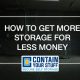 more storage, less money